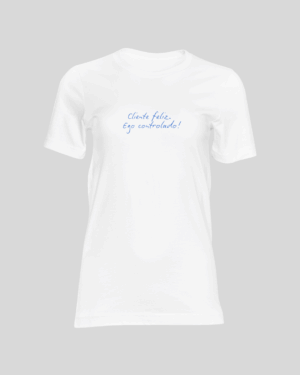 Polera Tradicional "Cliente feliz, Ego controlado..."