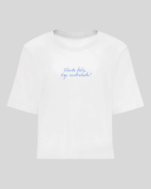 Polera Corta "Cliente feliz, Ego controlado..."