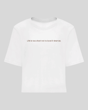 Polera Corta Kdrama Fan "Life is too short..."
